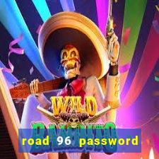 road 96 password happy taxi